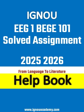IGNOU EEG 1 BEGE 101 Solved Assignment 2025 2026